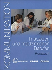 کتاب زبان آلمانی Kommunikation in Sozialen Und Medizinischen Beruf Kursbuch MIT CD-Rom