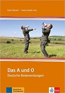 کتاب زبان آلمانی Das Und O: Das A Und O - Deutsche Redewendungen