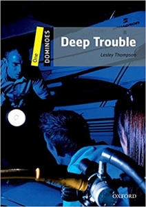 کتاب داستان زبان انگلیسی دومینو: مشکل عمیق New Dominoes 1: Deep Trouble 