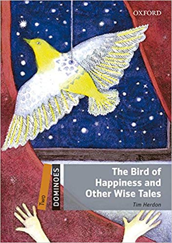 کتاب داستان زبان انگلیسی دومینو: پرنده خوشبختی و دیگر داستان های آموزنده New Dominoes 2: The Bird of Happiness and Other Wise Tales 
