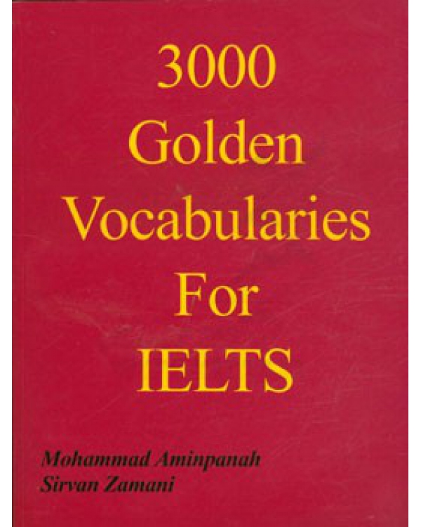 کتاب زبان 3000 گلدن وکبیولری فور آیلتس 3000Golden Vocabularies For IELTS