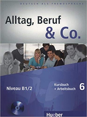 کتاب زبان آلمانی Alltag, Beruf & Co.: Kurs- Und Arbeitsbuch 6 MIT Audio-CD Zum Arbeitsbuch