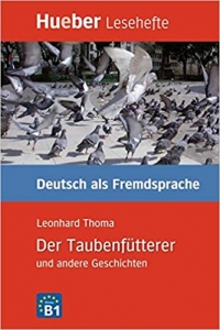 کتاب زبان آلمانی Der Taubenfutterer und andere Geschichten - Leseheft