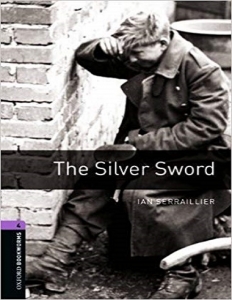 کتاب زبان آکسفورد بوک ورمز 4: شمشیر نقره ای Oxford Bookworms 4:The Silver Sword