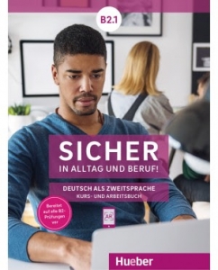 Sicher in Alltag und Beruf! B2.1 (Kursbuch + Arbeitsbuch)