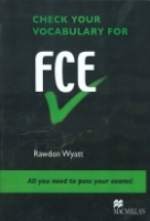 کتاب زبان چک یور وکبیولری CHECK YOUR VOCABULARY FOR FCE Rawdon Wyatt All you need to pass your exams