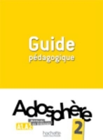 کتاب زبان فرانسوی Adosphere 2 - Guide pedagogique