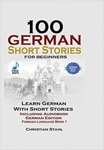 کتاب زبان آلمانی 100 German Short Stories for Beginners Learn German with Stories