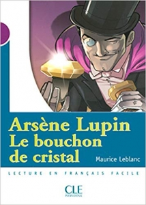 کتاب زبان فرانسوی Arsene Lupin, Le bouchon de cristal - Niveau 1