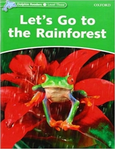 کتاب زبان دلفین ریدرز 3: جنگل های استوایی Dolphin Readers 3: Lets Go the Rainforest