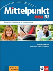 کتاب زبان آلمانی میتلپونکت Mittelpunkt neu B2 Deutsch als Fremdsprache für Fortgeschrittene Intensivtrainer Wortschatz und Grammat