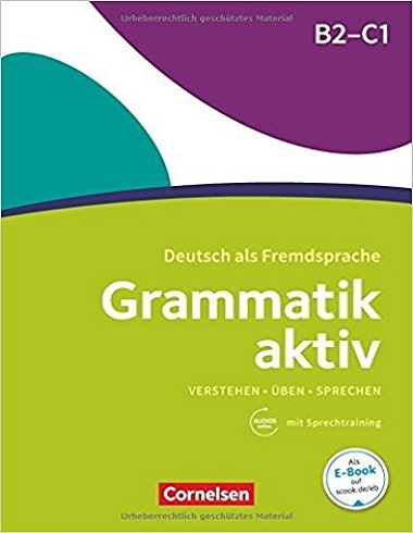کتاب زبان آلمانی گراماتیک اکتیو Grammatik aktiv B2/C1 Uben Horen Sprechen (چاپ رنگی)