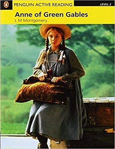 کتاب داستان انگلیسی پنگوئن اکتیو ریدینگ آنی و شیروانی سبز رنگ Penguin Active Reading Level 2:Anne of Green Gables