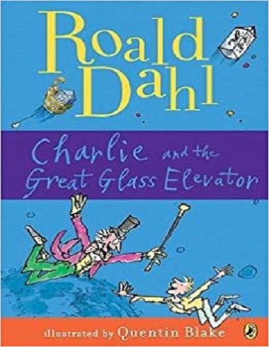 کتاب داستان انگلیسی رولد دال چارلی و آسانسور شیشه ای Roald Dahl : Charlie and the Great Glass Elevator