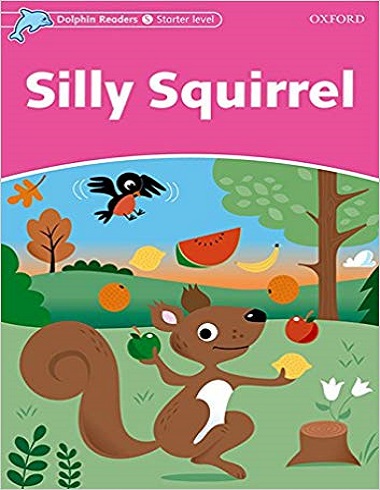 کتاب زبان دلفین ریدرز استارتر: سنجاب احمق Dolphin Readers Starter: Silly Squirrel