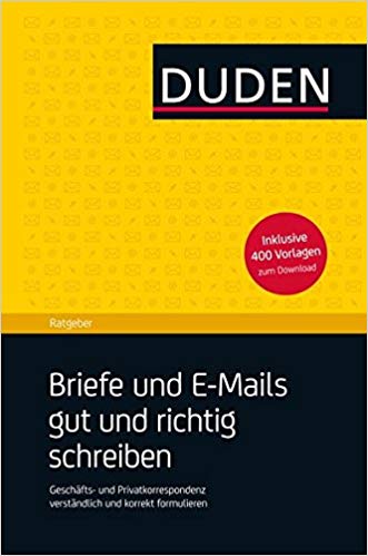 کتاب زبان آلمانی Duden Ratgeber Briefe und E Mails gut und richtig schreiben: Geschaftskorrespondenz und private Anschreiben verstand