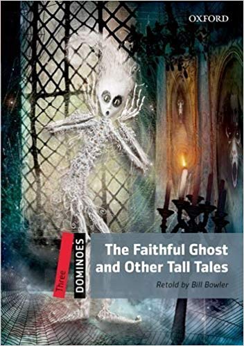 کتاب داستان زبان دومینو: روح با ایمان و دیگر داستان های بلند New Dominoes 3: The Faithful Ghost and Other Tall Tales