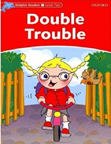 کتاب زبان دلفین ریدرز 2: دردسر دو برابر Dolphin Readers 2: Double Trouble