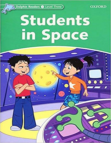 کتاب زبان دلفین ریدرز 3: دانش آموزان در فضا Dolphin Readers 3: Students in Space