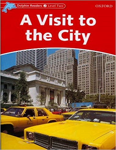 کتاب زبان دلفین ریدرز 2: گشت و گذار در شهر Dolphin Readers 2: A Visit to the City