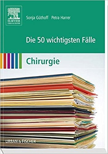 کتاب زبان آلمانی Die 50 wichtigsten Falle Chirurgie
