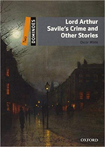 کتاب داستان زبان انگلیسی دومینو: جنایت لرد آرتور سویلس و دیگر داستان ها  New Dominoes 2: Lord Arthur Saviles Crime and Other Stories 