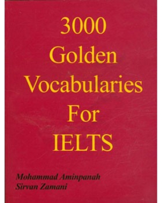 کتاب زبان 3000 گلدن وکبیولری فور آیلتس 3000Golden Vocabularies For IELTS