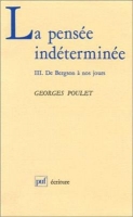 ???? ???? ??????? La Pensee Indeterminee, Tome 3: Du romantisme au XXe siecle