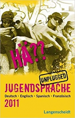 کتاب داستان آلمانی Hä?? Jugendsprache Unplugged 2011 Deutsch, Englisch, Spanisch, Französisch