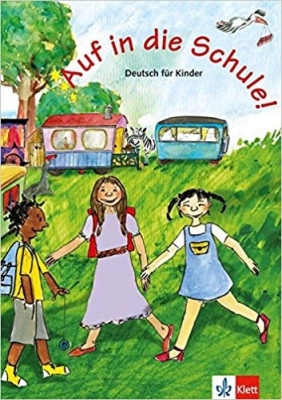 کتاب داستان زبان آلمانی Auf in Die Schule!: Schulerbuch